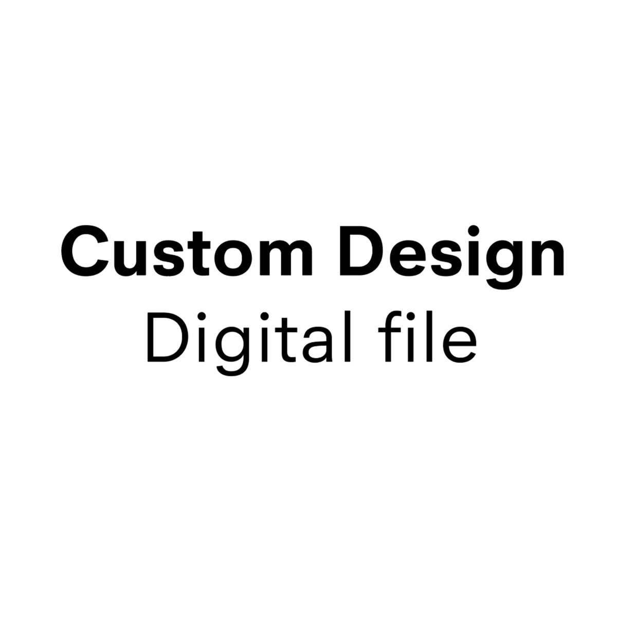 Custom File Custom Design - Digital file – Print and Proper®
